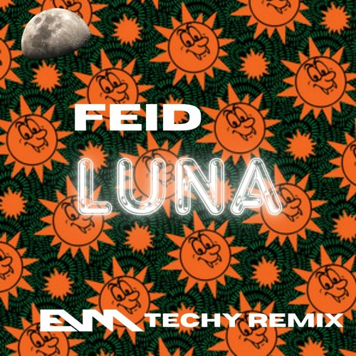 Stream FEID - Luna (EVM Techy Remix) by EVM | Listen online for free on  SoundCloud
