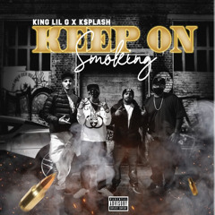K$PLASH-KEEP ON SMOKING FT. KING LIL G