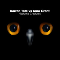 Darren Tate vs Jono Grant - Nocturnal Creatures (Sassot & David Con G Remix)