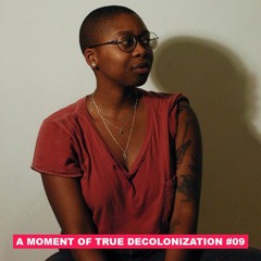 A Moment of True Decolonization #09 Zoé Samudzi /// Black Anarchism