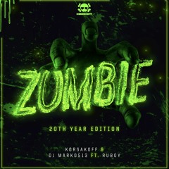 Korsakoff & dj Markos13 ft Ruboy -  Zombie (20th year edition)
