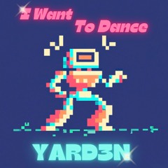 I Want To Dance