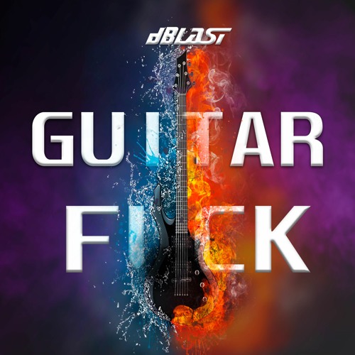 Stream Guitar Fuck - Original Mix (FREE DOWNLOAD) by dBlast | Listen online  for free on SoundCloud