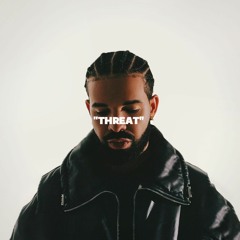 Threat (Drake x Lil Baby Type Beat)