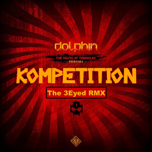 Dolphin - The Death Of Theokoles (The 3Eyed RMX) [FREE-DOWNLOAD]