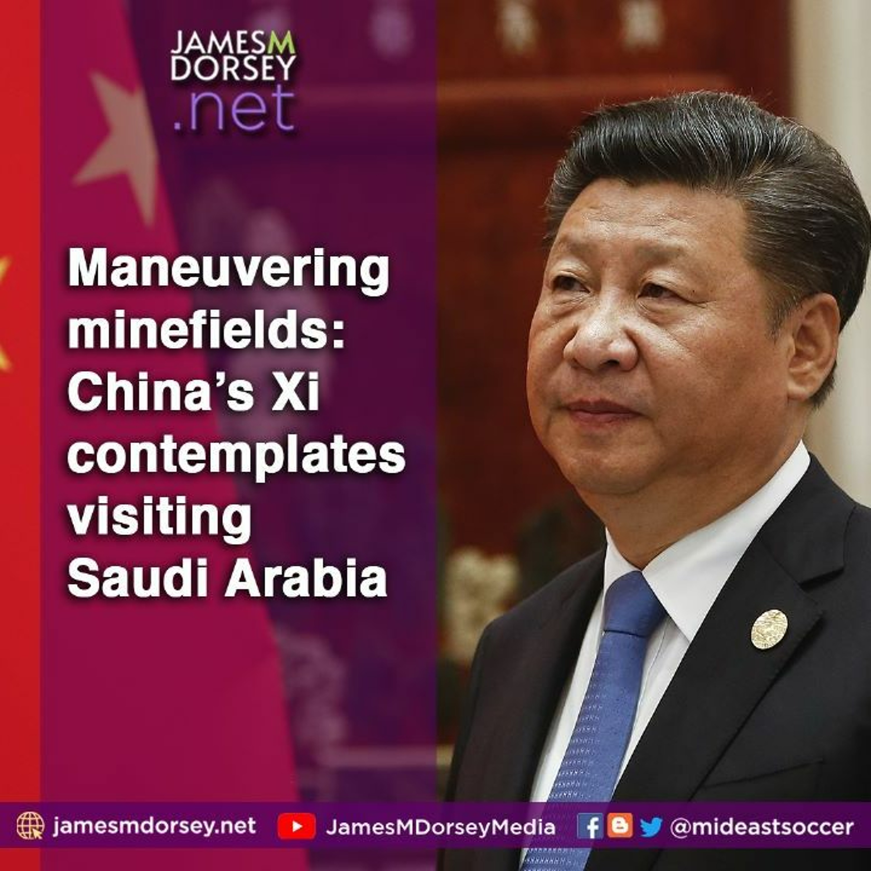 Maneuvering Minefields China’s Xi Contemplates Visiting Saudi Arabia