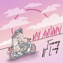 MY AUTUMN - Tommy ft. Long (Official Audio)