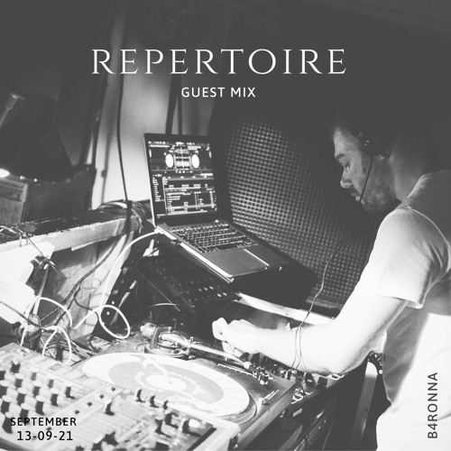 B4RONNA - WEEK 6 - GUEST MIX - REPERTOIRE