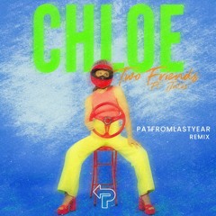 Two Friends - Chloe (feat. Jutes)[PatFromLastYear Remix]