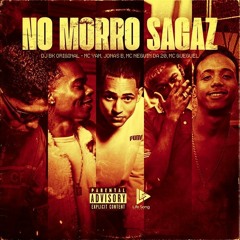 MC YAM · MC Neguin da 20 · MC Gueguel · MC Jonas B · No Morro Sagaz · Dj Bk Original