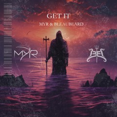 MYR x Bleaubeard - Get It