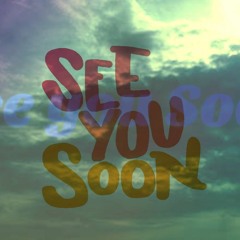see you soon