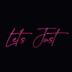 Let's Just F*ck ft. Alus & Luke Baker