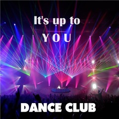 * It's Up To You *