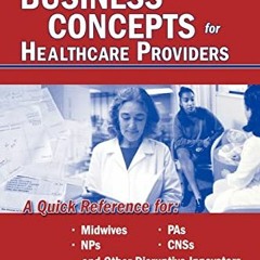VIEW EBOOK 📍 Business Concepts for Healthcare Providers: A Quick Reference for Midwi