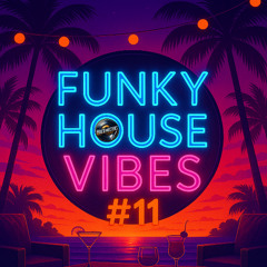 Funky Houses Vibes #11