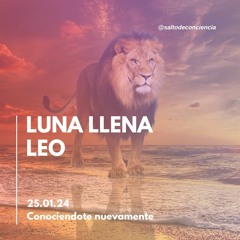 Luna LLena Leo 25.01.24 - El nuevo YO, conociendote nuevamente.