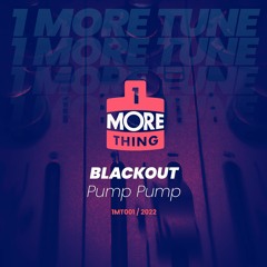 Blackout - Pump Pump - 1 More Tune Vol 1 (FREE DOWNLOAD)