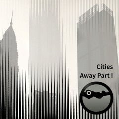 Away Part I - Cities