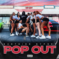 Eastside Gypsee - POP OUT