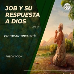 Antonio Ortíz - Job y su respuesta a Dios