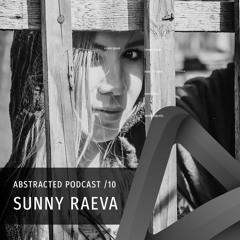 Abstracted /10 - Sunny Raeva