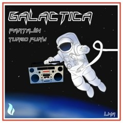 Partajin & Turbo Fury - Galactica