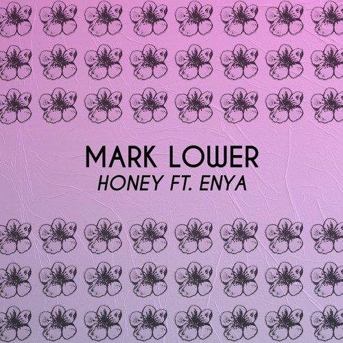 Mark Lower Ft. Enya - Honey (OUT NOW)