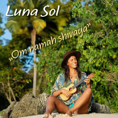Luna Sol - Om namah shivaya