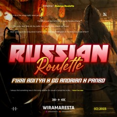 WM - RUSSIAN ROULETTE ( FIKRI ADITYA X GG ANDRIAN X PANBO ) #SUPER DUPER VVIP EXPRESS!!!