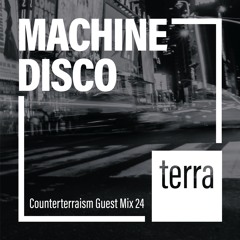 Counterterraism Guest Mix 24: Machine Disco