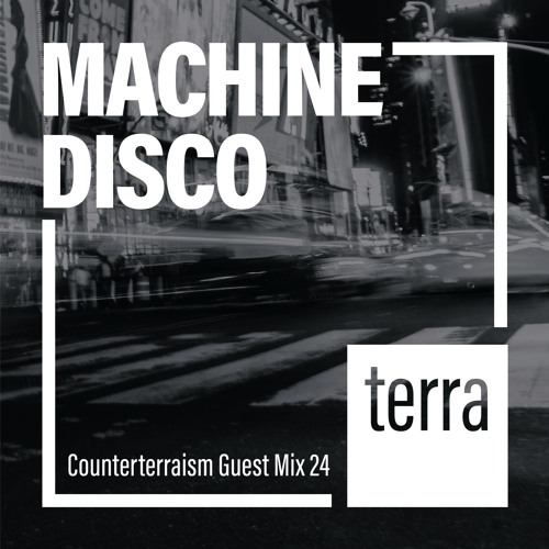 Counterterraism Guest Mix 24: Machine Disco