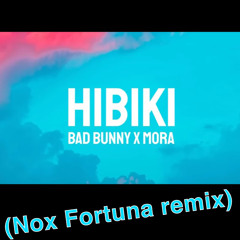 Bad Bunny- Hibiki EDM (Nox Remix)