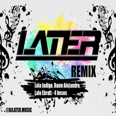 Lola Indigo, Rauw Alejandro, Lalo Ebratt - 4 besos ✘ DJ LATER REMIX ✅