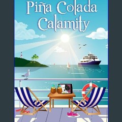 #^DOWNLOAD 💖 Piña Colada Calamity (Kalliope Brooks Mysteries Book 2) Read Online