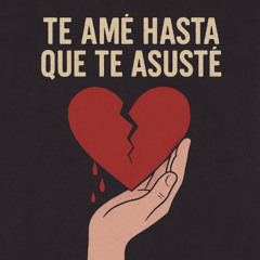 Hasta que te asusté original