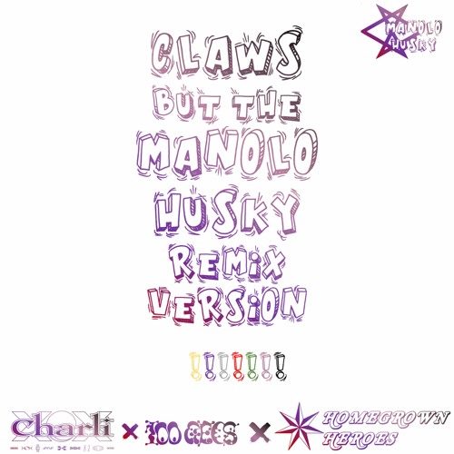 CLAWS (MANOLO HUSKY REMIX) #HIFNRemix