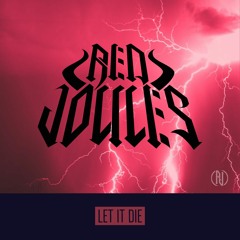 Red Joules - Let It Die