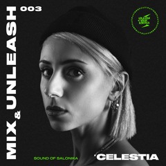 Celestia - Sound of Salonika / Mix & Unleash 003