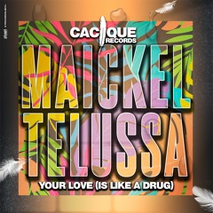 MAICKEL TELUSSA - YOUR LOVE (IS LIKE A DRUG) Summer Mix