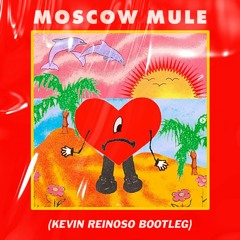 Bad Bunny - Moscow Mule (Kevin Reinoso Bootleg) [Tech House]