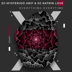 DJ Mysterioo Arif & DJ Katrin Love - Everything Everytime (Original Mix)