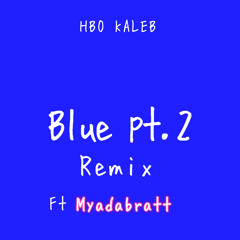 Blue Pt 2 (feat. Myadabratt)