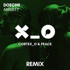 DOECHII - Anxiety (Cortex_o & Peace Remix) *FILTERED FOR COPYRIGHT* [FREE DOWNLOAD]