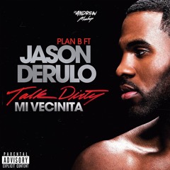 Jason Derulo - Plan B _ Talk Dirty Mi Vecinita [Mashup Andrew]