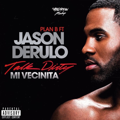 Jason Derulo - Plan B _ Talk Dirty Mi Vecinita [Mashup Andrew]