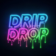 Drip Drop ♥
