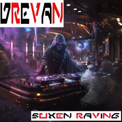Drevan - Suxen Raving [XARKY REWORK]