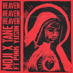 MOJI & T A N E - Heaven Ft. Pink Yusin