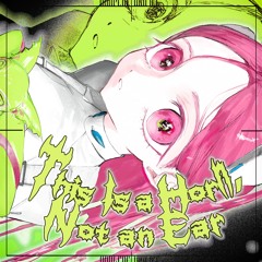 This Is a Horn, Not an Ear / AiSuu, miki